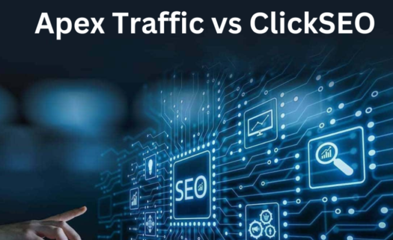 Apex Traffic vs ClickSEO: A Comprehensive Guide To Choosing The Right SEO And PPC Strategies