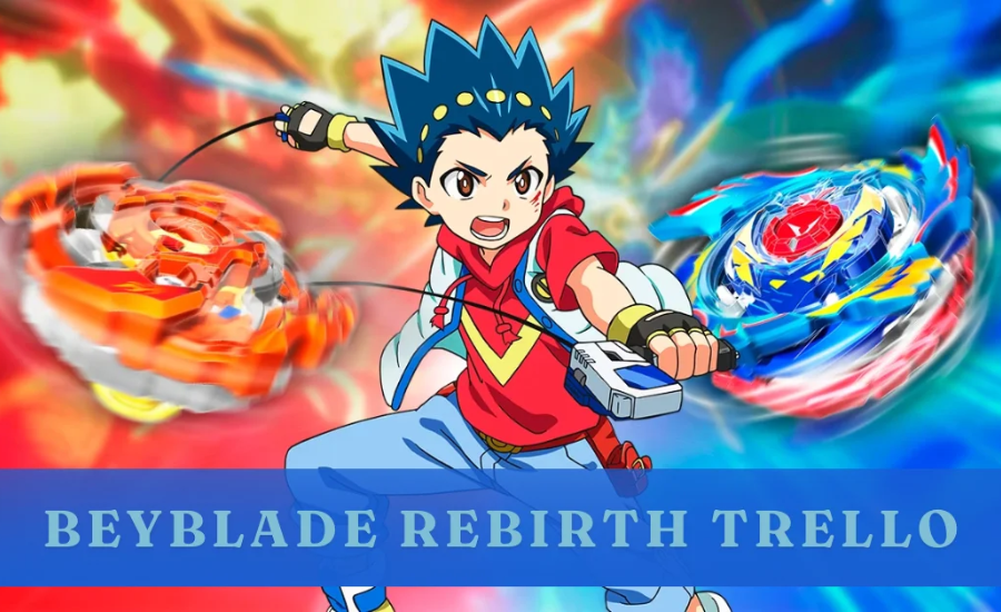 Beyblade Rebirth Trello: Your Ultimate Guide To Gameplay, Strategy And Community Resources