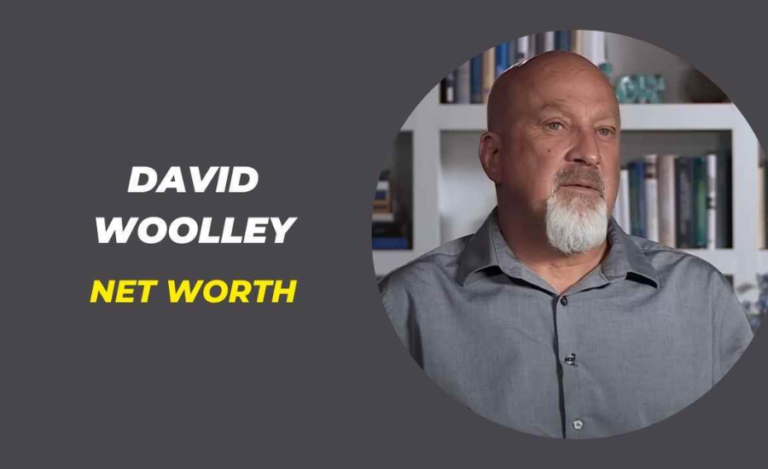 David Woolley Net Worth: The Story Behind His Financial Success